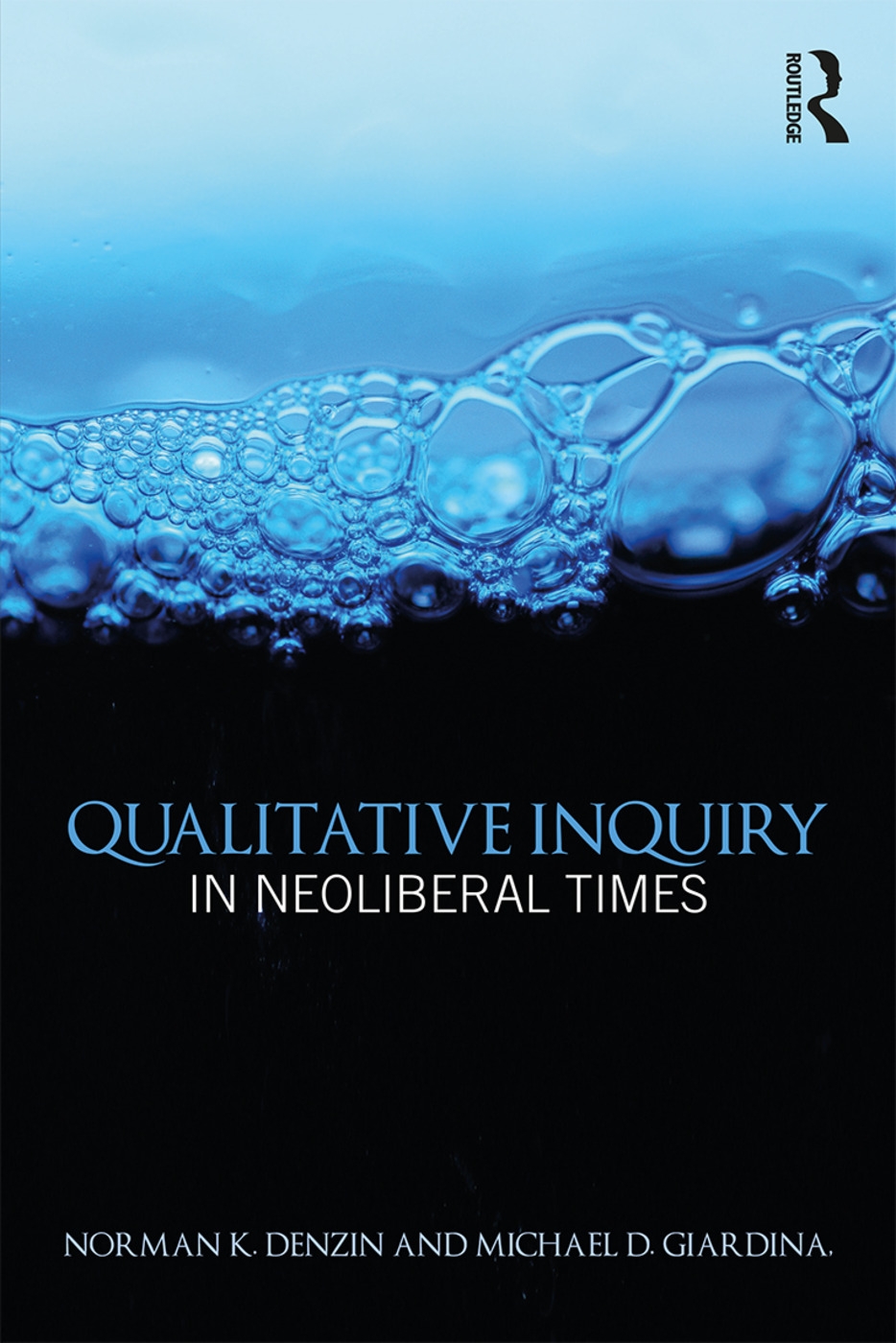 Qualitative Inquiry in Neoliberal Times