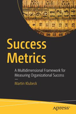 Success Metrics: A Multidimensional Framework for Measuring Organizational Success