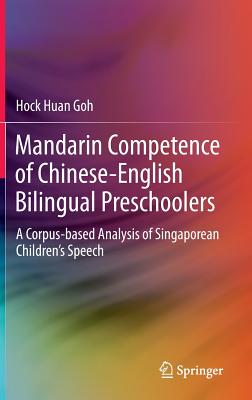 Mandarin Competence of Chinese-English Bilingual Preschoolers: A Corpus-based Analysis of Singaporean Children’s Speech
