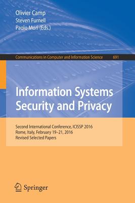 Information Systems Security and Privacy: Second International Conference, Icissp 2016, Rome, Italy, February 19-21, 2016, Revis