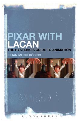 Pixar with Lacan: The Hysteric’s Guide to Animation