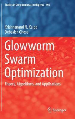 Glowworm Swarm Optimization: Theory, Algorithms, and Applications