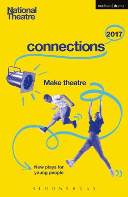 National Theatre Connections 2017: Three; #YOLO; Fomo; Status Update; Musical Differences; Extremism; The School Film; Zero for the Young Dudes!; The