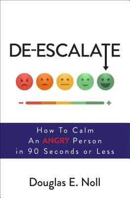 De-escalate: How to Calm an Angry Person in 90 Seconds or Less