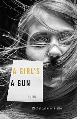 A Girl’s a Gun: Poems