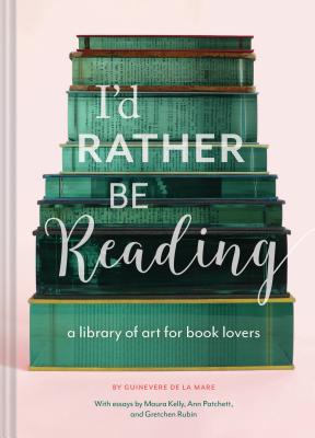 I’d Rather Be Reading: A Library of Art for Book Lovers (Gifts for Book Lovers, Gifts for Librarians, Book Club Gift)