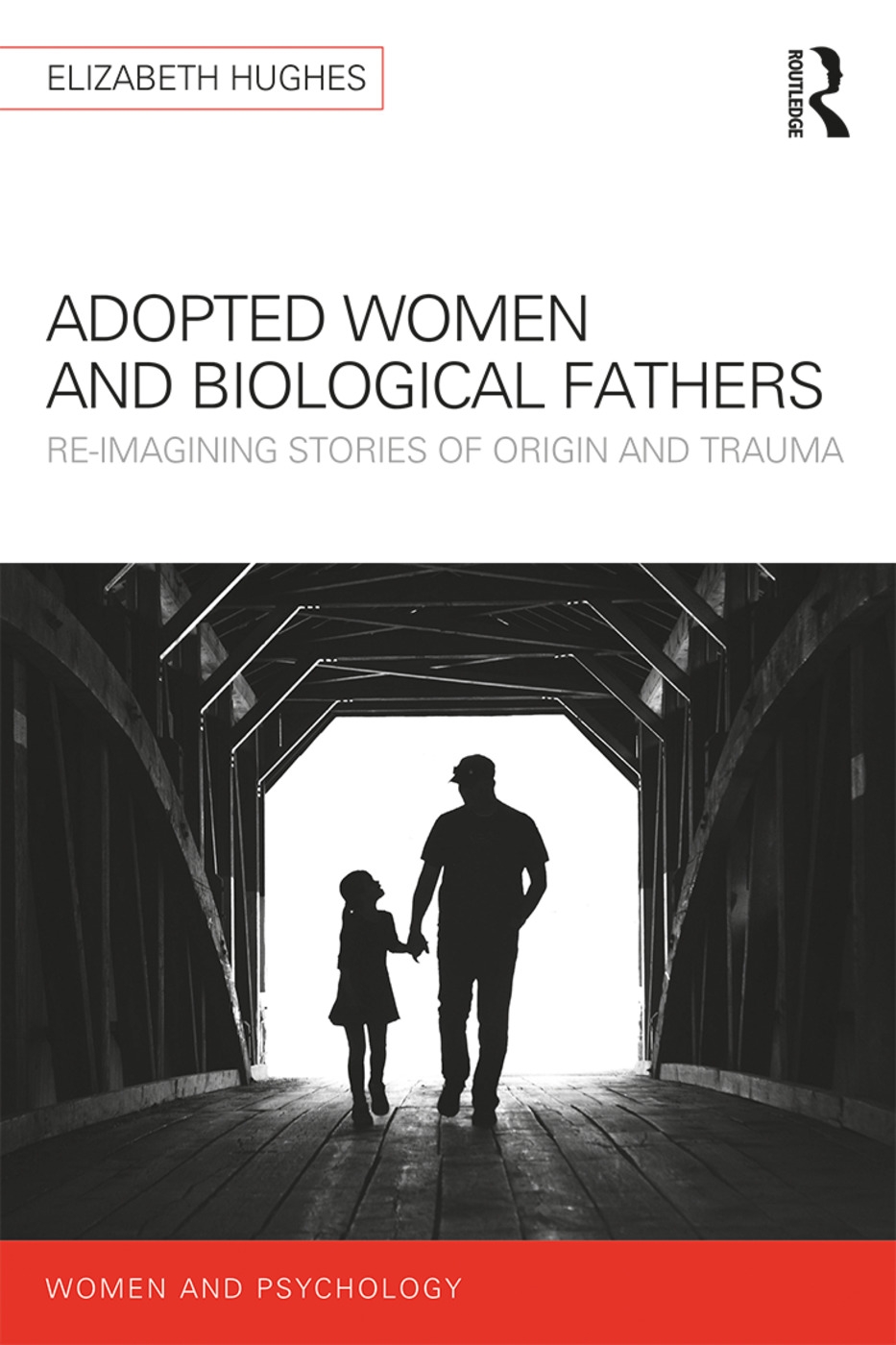 Adopted Women and Biological Fathers: Reimagining Stories of Origin and Trauma