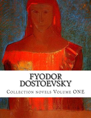 Fyodor Dostoevsky: Collection Novels