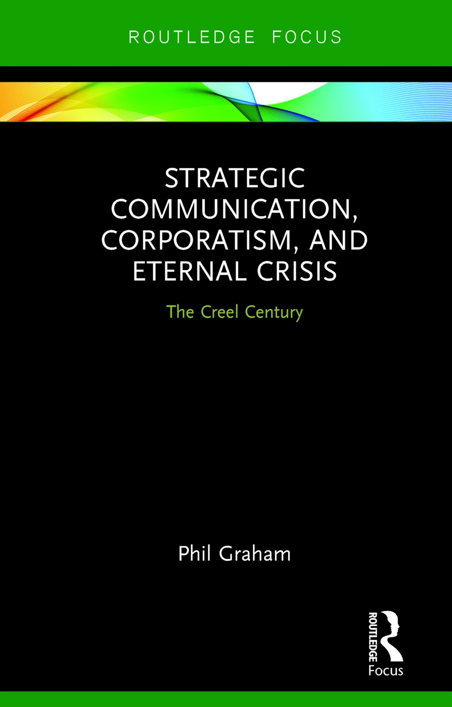 Strategic Communication, Corporatism, and Eternal Crisis: The Creel Century