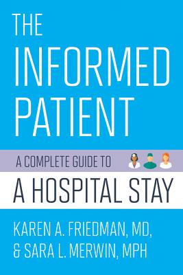 The Informed Patient: A Complete Guide to a Hospital Stay