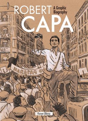 Robert Capa: A Graphic Biography