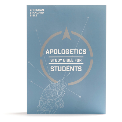 The Apologetics Study Bible for Students: Christian Standard Bible