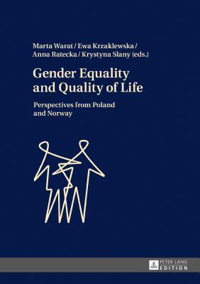 Gender Equality and Quality of Life: Perspectives from Poland and Norway