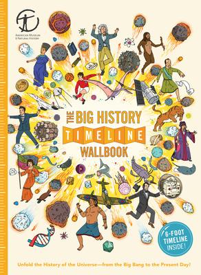 The Big History Timeline Wallbook: Unfold the History of the Universe-- from the Big Bang to the Present Day!