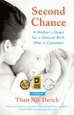 Second Chance: A Mother’s Quest for a Natural Birth After a Cesarean