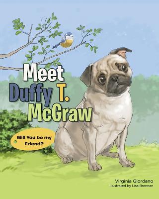 Meet Duffy T. Mcgraw: Will You Be My Friend?