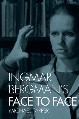 Ingmar Bergman’s Face to Face