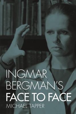 Ingmar Bergman’s Face to Face