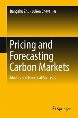 Pricing and Forecasting Carbon Markets: Models and Empirical Analyses
