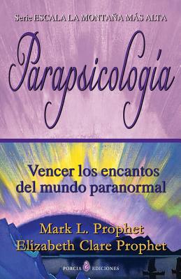 Parapsicología / Parapsychology: Vencer los encantos del mundo paranormal / Win the charms of the paranormal world