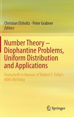 Number Theory - Diophantine Problems, Uniform Distribution and Applications: Festschrift in Honour of Robert F. Tichy’s 60th Bir