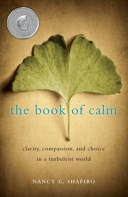 The book of calm: clarity, compassion, and choice in a turbulent world