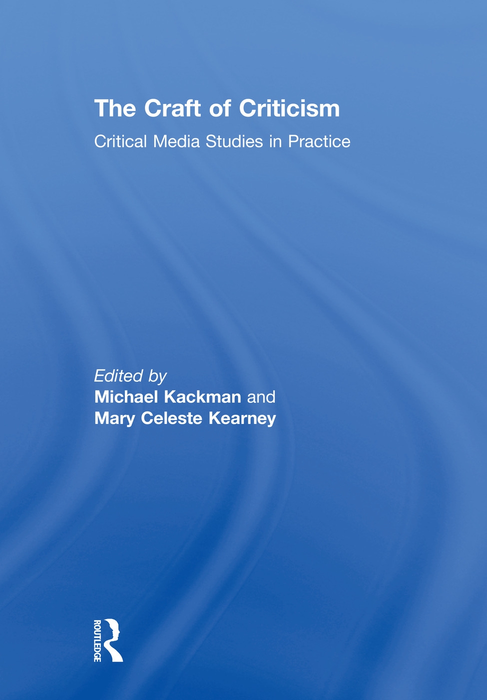 The Craft of Criticism: Critical Media Studies in Practice