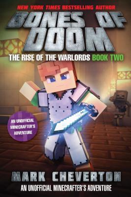 The Bones of Doom: The Rise of the Warlords Book Two: an Unofficial Minecrafter’s Adventure