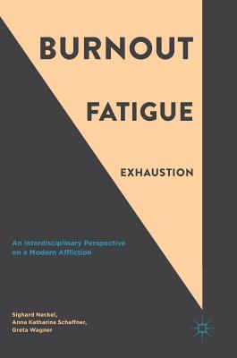 Burnout, Fatigue, Exhaustion: An Interdisciplinary Perspective on a Modern Affliction