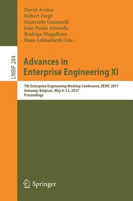 Advances in Enterprise Engineering XI: 7th Enterprise Engineering Working Conference, EEWC 2017, Antwerp, Belgium, May 8-12, 201
