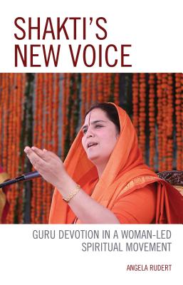 Shakti’s New Voice: Guru Devotion in a Woman-Led Spiritual Movement