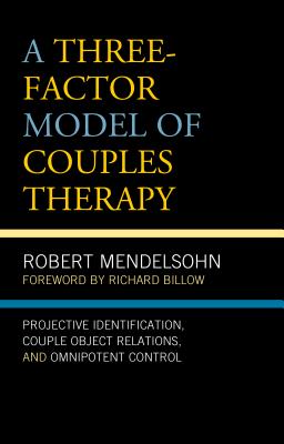 Three-Factor Model of Couples Therapy: Projective Identification, Couple Object Relations, and Omnipotent Control