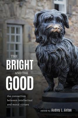 The Bright and the Good: The Connection Between Intellectual and Moral Virtues