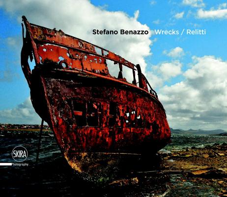 Stefano Benazzo: Wrecks: The Memory of the Sea