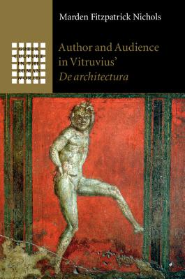 Author and Audience in Vitruvius’ De architectura