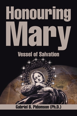 Honouring Mary: The Vessel of Salvation