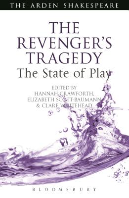 The Revenger’s Tragedy: The State of Play