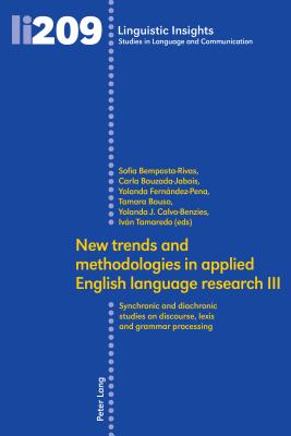New Trends and Methodologies in Applied English Language Research III: Synchronic and Diachronic Studies on Discourse, Lexis and Grammar Processing