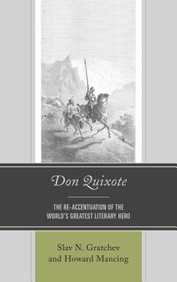 Don Quixote: The Re-Accentuation of the World’s Greatest Literary Hero