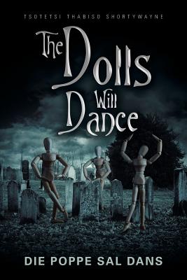 The Dolls Will Dance: Die Poppe Sal Dans
