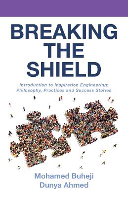 Breaking the Shield: Introduction to Inspiration Engineering: Philosophy, Practices and Success Stories