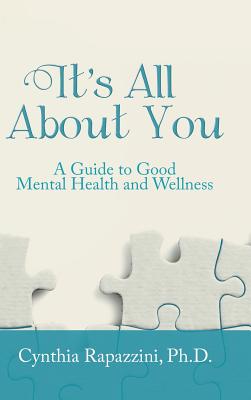 It’s All About You: A Guide to Good Mental Health and Wellness