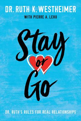 Stay or Go: Dr. Ruth’s Rules for Real Relationships