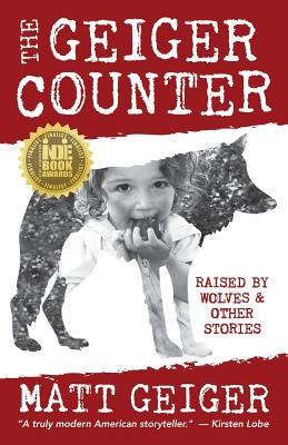 The Geiger Counter: Raised by Wolves & Other Stories