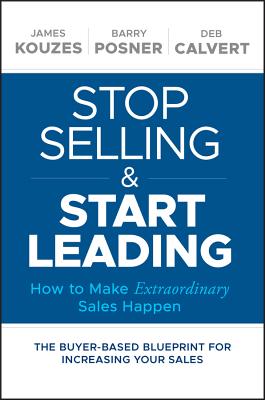 Stop Selling & Start Leading: How to Make Extraordinary Sales Happen