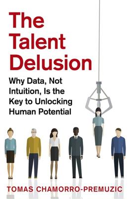 The Talent Delusion: The New Psychology of Human Potential