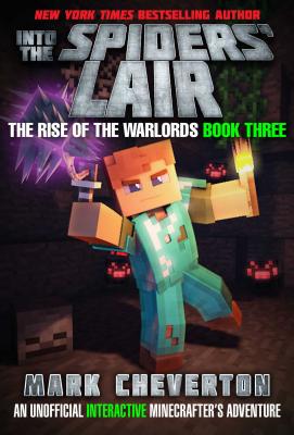 Into the Spiders’ Lair: The Rise of the Warlords Book Three: An Unofficial Minecrafter’s Adventure