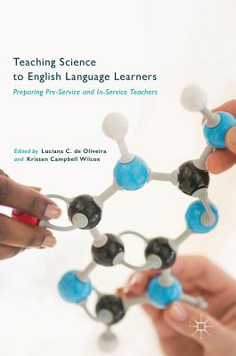 Teaching Science to English Language Learners: Preparing Pre-Service and In-Service Teachers