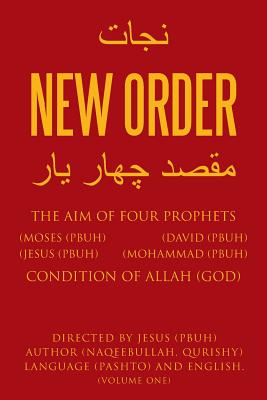 New Order: The Aim of Four Prophets Moses Pbuh, David Pbuh, Jesus Pbuh, Mohammad Pbuh, Condition of Allah God