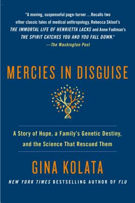 Mercies in Disguise: A Story of Hope, a Family’s Genetic Destiny, and the Science That Rescued Them